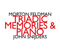 Morton Feldman: Triadic Memories & Piano (hat [now] ART)