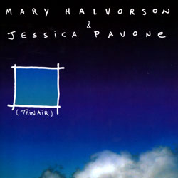 Halvorson, Mary & Pavone, Jessica: Thin Air (Thirsty Ear)