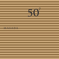 Masada: 50Th Birthday Celebration - Volume 7 (Tzadik)