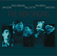 Blonk, Jaap / Makagami Koichi  / Paul Dutton / Phil Minton / David Moss: Five Men Singing