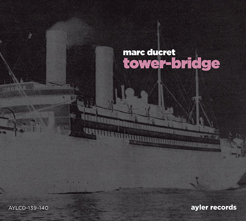 Ducret, Marc: Tower-Bridge [2 CDs] (Ayler)
