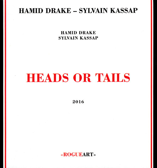 Drake, Hamid / Sylvain Kassap: Heads Or Tails [2 CDs] (RogueArt)