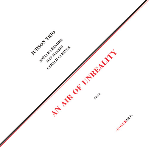 Judson Trio (Joelle Leandre / Mat Maneri / Gerald Cleaver): An Air of Unreality [VINYL] (RogueArt)