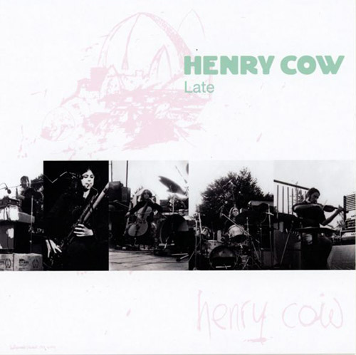 Henry Cow: Vol. 9: Late (Recommended Records)