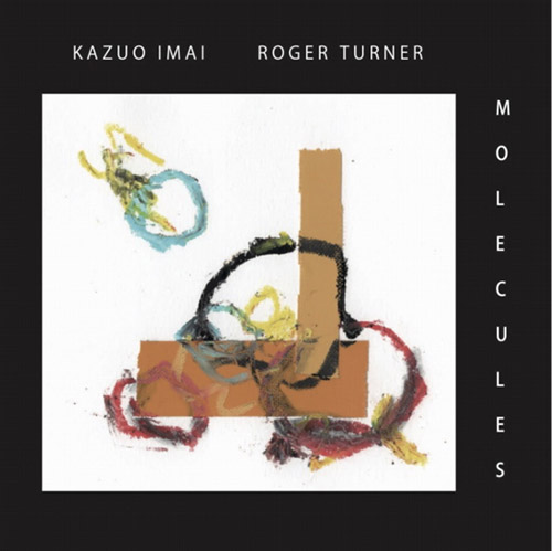 Imai, Kazuo / Roger Turner: Molecules [2 CDs] (Ftarri)