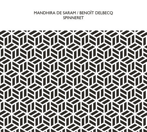 De Saram, Mandhira / Benoit Delbecq: Spinneret (Confront)