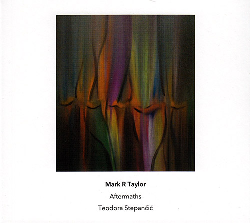 Taylor, Mark R. : Aftermaths (Another Timbre)