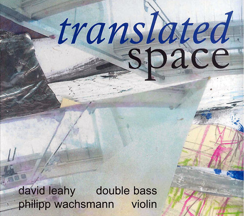 Leahy, David / Philipp Wachsmann: Translated Space (FMR)