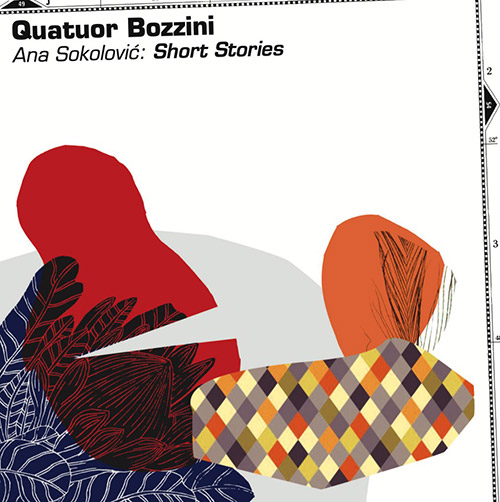 Quatuor Bozzini: Ana Sokolovic: Short Stories (Collection QB)