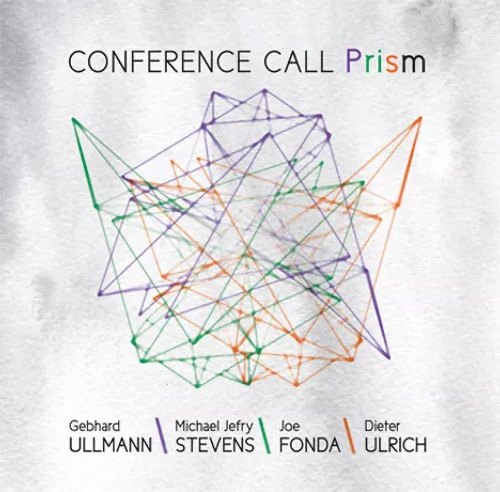 Conference Call (Gebhard Ullmann / Michael Jefry Stevens / Joe Fonda / Dieter Ulrich): Prism (Not Two)