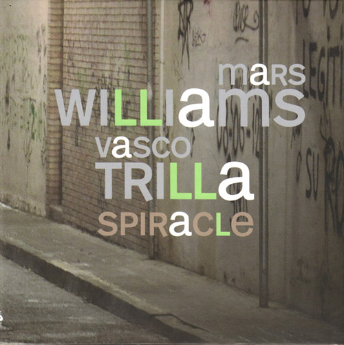 Williams, Mars / Vasco Trilla: Spiracle (Not Two)