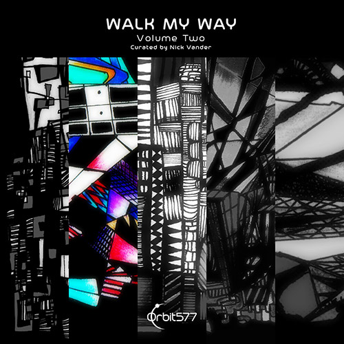 Various Artists (curated by Nick Vander): Walk My Way, Volume Two (Orbit577)