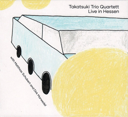 Takatsuki Trio Quartet (Okuda / Virtaranta / Weitzel + Marwedel / Schubert ): Live in Hessen (Creative Sources)