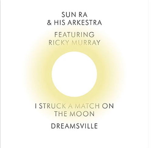Sun Ra and His Arkestra: I Struck a Match on the Moon / Dreamsville [7-inch VINYL] (Corbett vs. Dempsey)