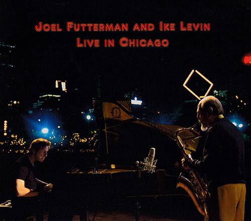 Futterman, Joel / Ike Levin: Live In Chicago (JDF/CLM )