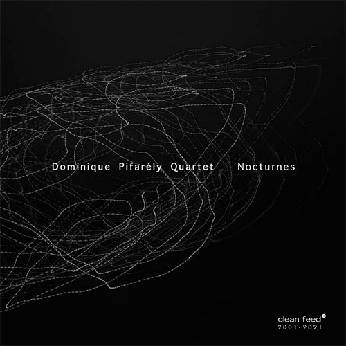 Pifarely, Dominique Quartet (w/ Rayon / Chevillon / Merville): Nocturnes (Clean Feed)