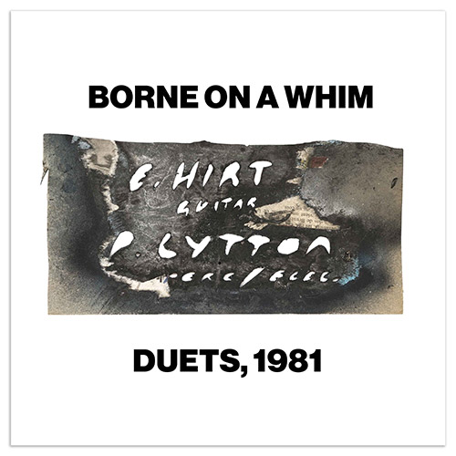 Lytton, Paul / Erhard Hirt: Borne on a Whim: Duets, 1981 (Corbett vs. Dempsey)
