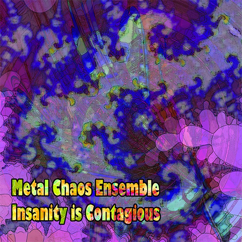 Metal Chaos Ensemble: Insanity Is Contagious (Evil Clown)