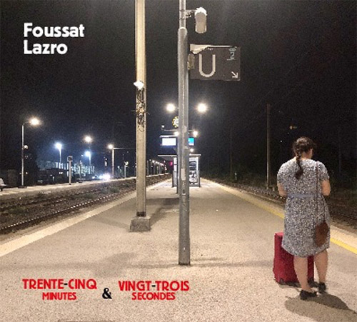 Foussat, Jean-Marc / Daunik Lazro: Trente-Cing Miniutes & Vingt-Trois Secondes (Fou Records)