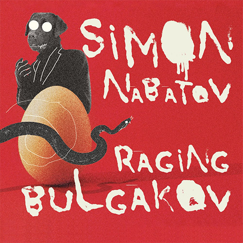 Nabatov, Simon: Raging Bulgakov [2 CDs] (Listen! Foundation (Fundacja Sluchaj!))