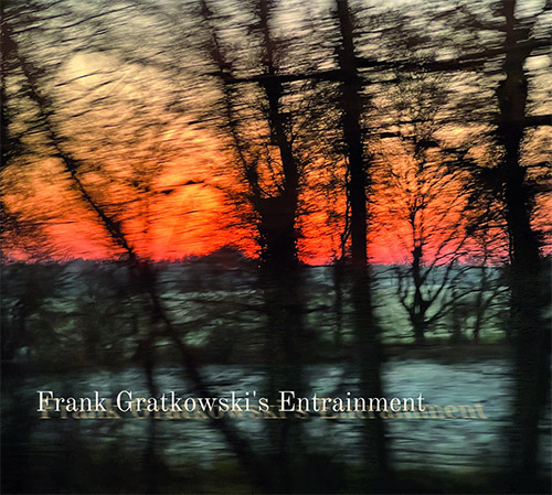 Gratkowski / Uchihashi / Heather / Sundland: Frank Gratkowski's Entrainment (Klanggalerie)