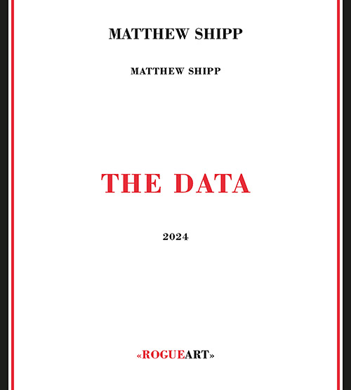 Shipp, Matthew: The Data [2 CDs] (RogueArt)