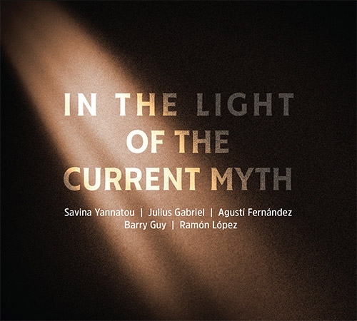 Yannatou, Savina / Julius Gabriel / Agusti Fernandez / Barry Guy / Ramon Lopez: In the Light Of The (Listen! Foundation (Fundacja Sluchaj!))