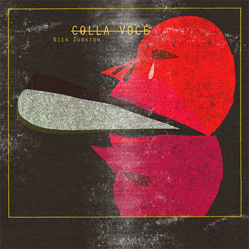 Dunston, Nick: Colla Voce (Out Of Your Head Records)