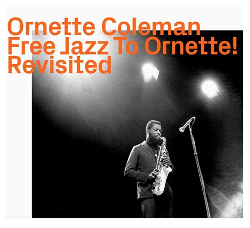 Coleman, Ornette: Free Jazz To Ornette! Revisited (ezz-thetics by Hat Hut Records Ltd)