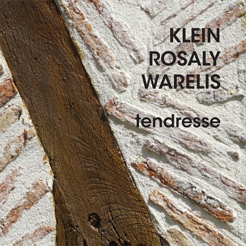 Klein / Rosaly / Warelis: Tendresse (Relative Pitch)