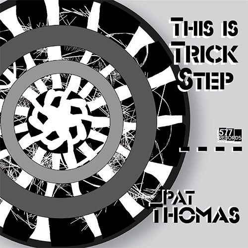 Thomas, Pat: This is Trick Step (577 Records)