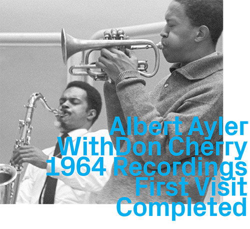 Ayler, Albert with Don Cherry: 1964 Recordings First Visit Completed [2 CDs + POSTCARDS] (ezz-thetics by Hat Hut Records Ltd)