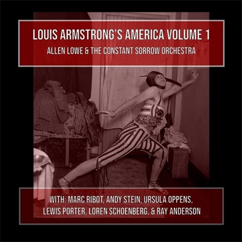 Lowe, Allen And The Constant Sorrow Orchestra: Louis Armstrong's America Volume 1 [2 CDs] (ESP)