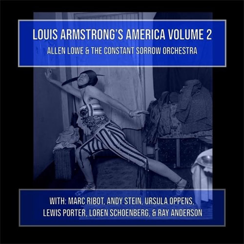 Lowe, Allen And The Constant Sorrow Orchestra: Louis Armstrong's America Volume 2 [2 CDs] (ESP)