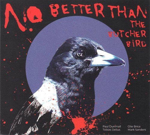 Dunmall, Paul / Tobias Delius / Olie Brice / Mark Sanders: No Better Than The Butcher Bird (Listen! Foundation (Fundacja Sluchaj!))