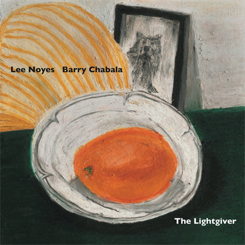 Noyes, Lee / Barry Chabala: The Lightgiver (Ftarri)