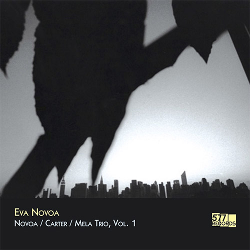 Novoa / Carter / Mela Trio: Vol.1 (577 Records)