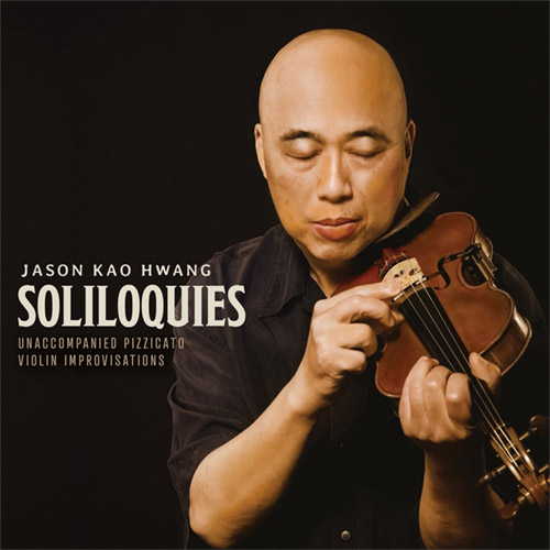 Hwang, Jason Kao: Soliloquies (True Sound Recordings)