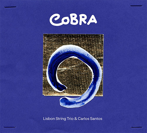 Lisbon String Trio & Carlos Santos: Cobra (Creative Sources)