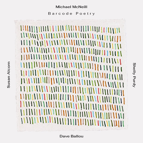 McNeill, Michael (w/ Susan Alcorn / Dave Ballou / Shelly Purdy): Barcode Poetry (Infrasonic Press)