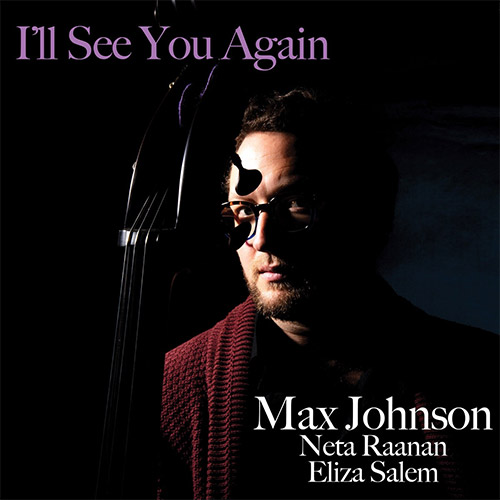 Johnson, Max / Neta Raanan / Eliza Salem: I'll See You Again (Adhyropa Records)