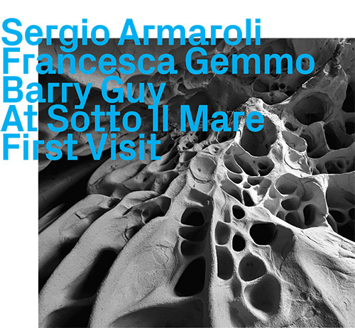 Sergio Armaroli, Francesca Gemmo & Barry Guy: First Visit At Sotto Il Mar (ezz-thetics by Hat Hut Records Ltd)