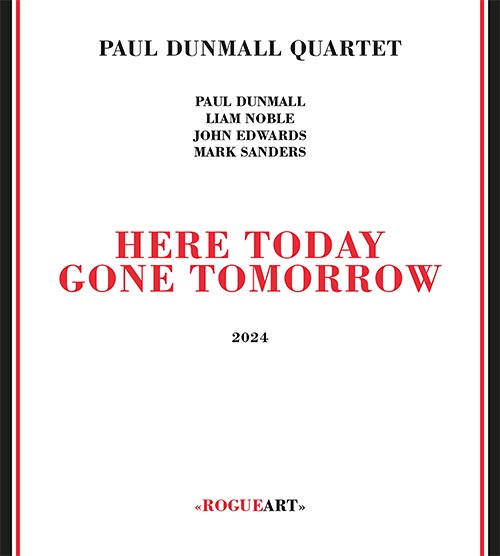 Dunmall, Paul Quartet (w/ Noble / Edwards / Sanders): Here Today Gone Tomorrow (RogueArt)