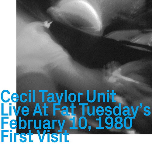 Taylor, Cecil Unit (w/ Lyons / Silva / Cooper / Murray): Live At Fat Tuesday's February 10, 1980 Fir (ezz-thetics by Hat Hut Records Ltd)