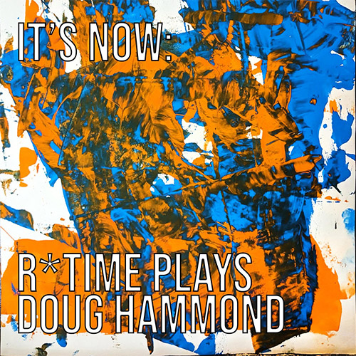 Regev's, Reut R*Time: It's Now: R*Time Plays Doug Hammond (ESP)