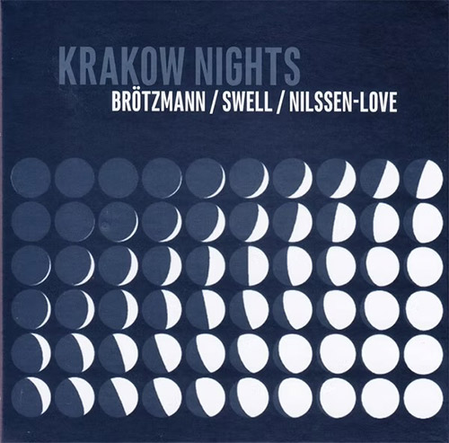 Brotzmann, Peter / Steve Swell / Paal Nilssen-Love: Krakow Nights (Not Two)