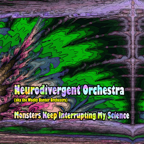 Neurodivergent Orchestra: Monsters Keep Interrupting My Science (Evil Clown)