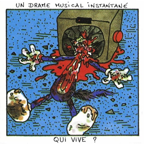 Un Drame Musical Instantane: Qui Vive? (GRRR)