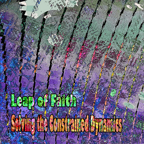 Leap of Faith: Solving the Constrained Dynamics (Evil Clown)