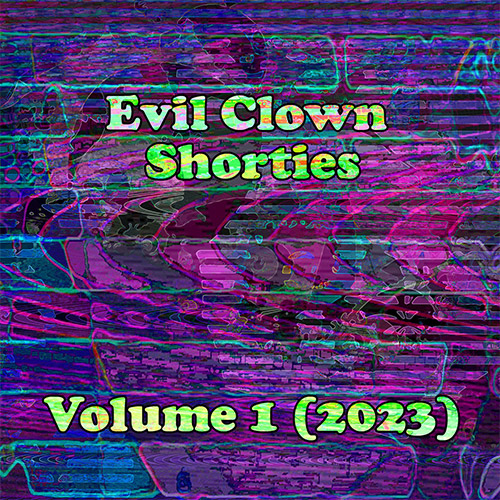 Various Ensembles: Evil Clown Shorties Volume 1 (Evil Clown)